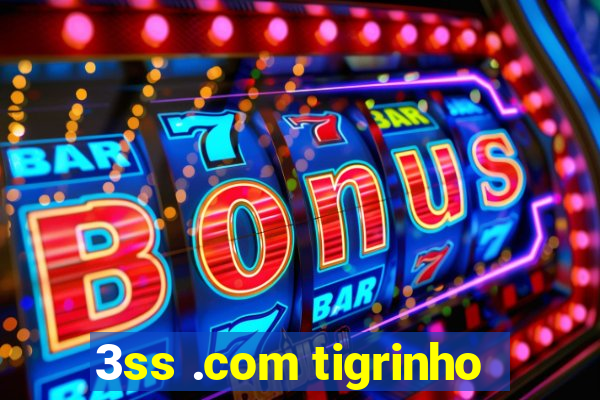 3ss .com tigrinho